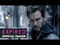 Expired (2022 Movie) Official Trailer - Ryan Kwanten, Hugo Weaving