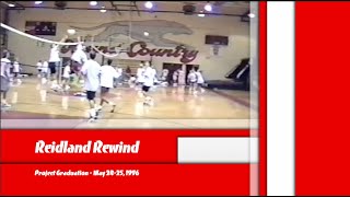 Reidland Rewind - Episode 87 - 1996 Project Graduation - May 24-25, 1996 - Reidland High School