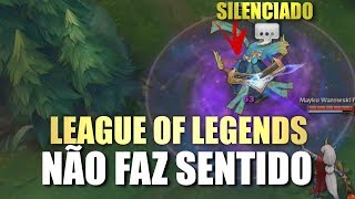League Of Legends Não Faz Sentido