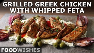 Grilled Greek Chicken Breasts with Whipped Feta - Food Wishes