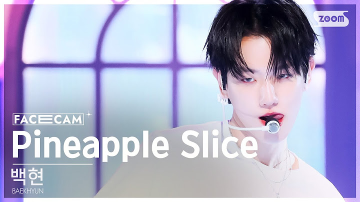 [페이스캠4K] 백현 'Pineapple Slice' (BAEKHYUN FaceCam) @SBS Inkigayo 240908