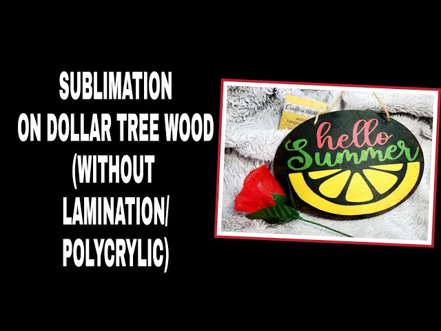 Sublimation on Wood: The BEST Methods that Actually Work! (Polycrylic vs  Laminate vs Dye Sub HTV) 