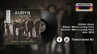 Letra Traducida Who’s Loving You? de Auryn (feat. Anastacia)