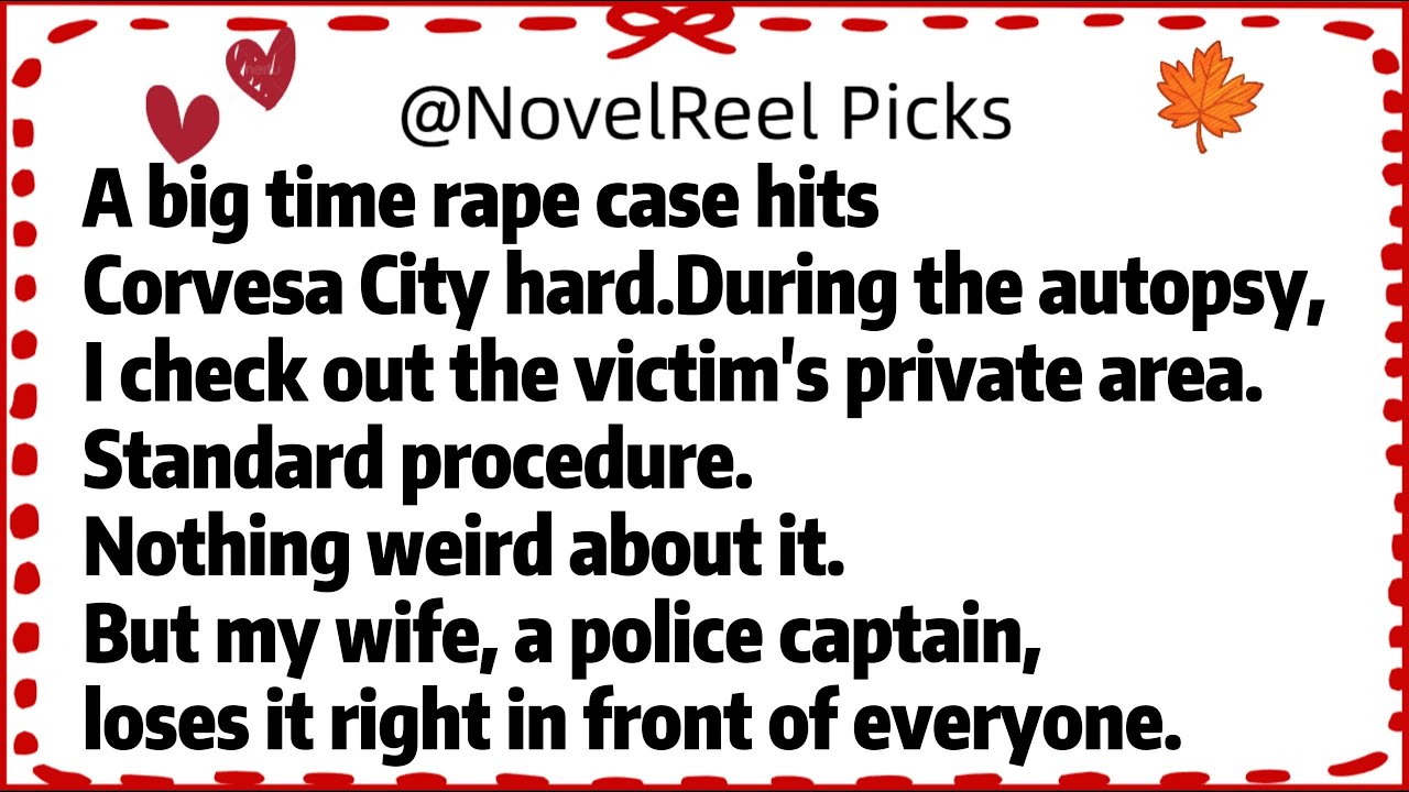 A big time rape case hits Corvesa City hard.During the autopsy,I check out the victim's private area