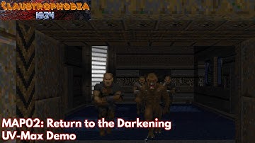 [Claustrophobia 1024] MAP02: Return to the Darkening (UV-Max Demo)