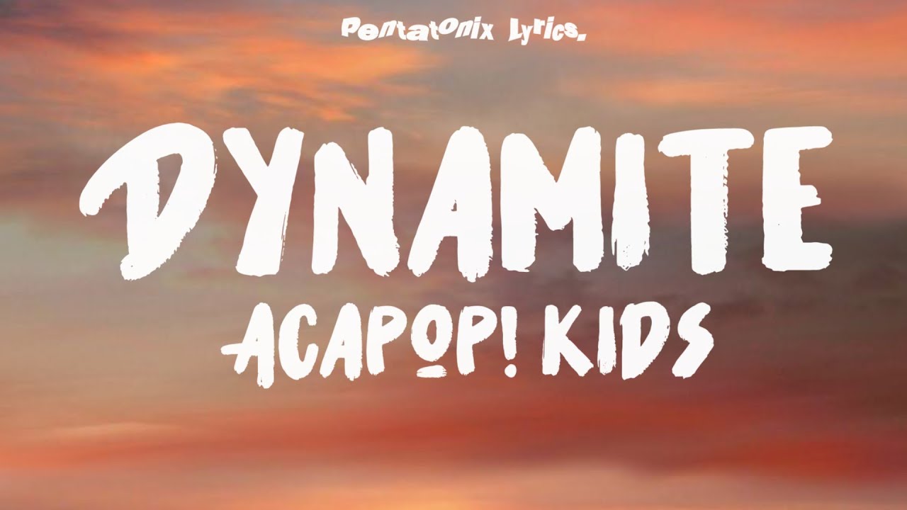 Acapop! Kids - Dynamite (Lyrics)