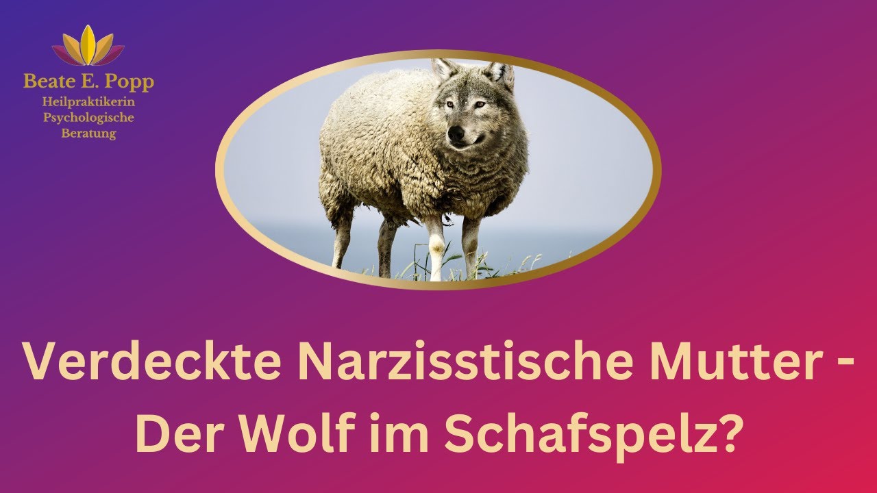 Die verdeckte Narzisstische Mutter - Der Wolf im Schafspelz?