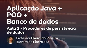 Aplicação Java + POO + Banco de dados - Aula 2 - Procedures de persistência de dados