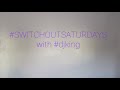 #SwitchoutSaturdays with #djking