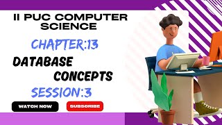 COMPUTER SCIENCE-II PUC  CHAPTER 13 /DATABASE   ADVANTAGE   SESSION-03