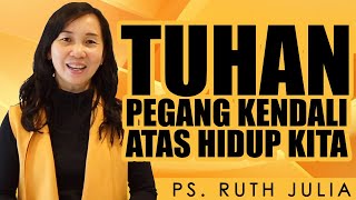 Download Lagu PS. RUTH JULIA | JANGAN TAKUT! TUHAN PEGANG KENDALI ATAS HIDUP KITA MP3