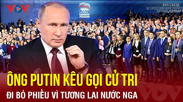 Tổng thống Putin kêu gọi cử tri đi bỏ phiếu bầu tổng thống vì tương lai nước Nga | BÁO ĐIỆN TỬ VOV