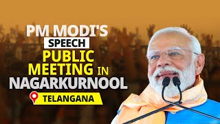PM Modi addresses a public meeting in Nagarkurnool, Telangana