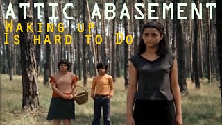 Attic Abasement - Waking up is hard to do