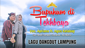 Apriana ft. Agus Kelabay - Bupuhum di Tekhbaya (Official Music Video) - Lagu Dangdut Lampung Terbaru