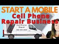 Start your mobile cell phone repair business everything you need to know