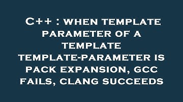 C++ : when template parameter of a template template-parameter is pack expansion, gcc fails, clang s