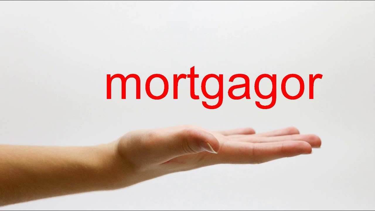 How to Pronounce mortgagor - American English