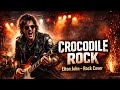 Crocodile Rock Elton John Rock Cover Music mp3