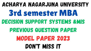 AACHARYA NAGARJUNA UNIVERSITY 3RD SEMESTER DECISION SUPPORT & MIS PREVIOUS QUESTION PAPER