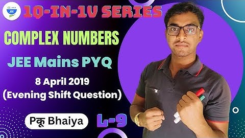 #jee 1Q-iN-1V SERIES| #complex numbers |L-9|JEE Mains PYQs