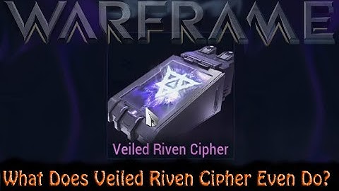 Warframe - What Does Veiled Riven Cipher Even Do?