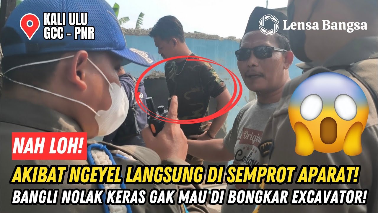 NAH LOH❗AKIBAT NGEYEL LANGSUNG DI SEMPROT APARAT❗MENOLAK KERAS BANGLI GAK MAU DI BONGKAR EXCAVATOR❗