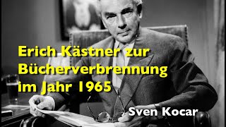 Erich Kästner zur Bücherverbrennung im Jahr 1965