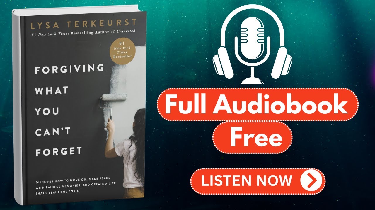 Forgiving What You Can’t Forget by Lysa TerKeurst [ Full Audiobook Free ...