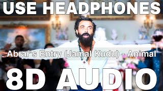 Abrars Entry Jamal Kudu 8D Audio Animal Bobby Deol Sandeep Reddy Vanga