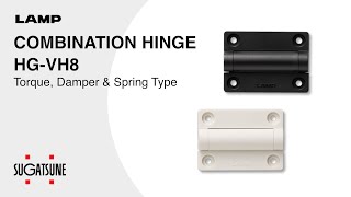 [FEATURE] Learn More! COMBINATION HINGE HG-VH8 Torque, Damper & Spring Type - Sugatsune Global