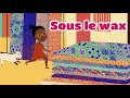 Sous le wax  chanson congolaise pour enfants avec paroles