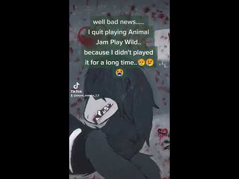 I quit Animal Jam Play Wild..