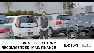 What is “Factory recommended maintenance” and why is it important for my Kia?