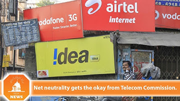 Net neutrality gets the okay from Telecom Commission