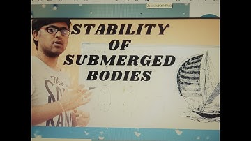 Stability Of Submerged Bodies
