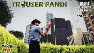 TROUSER PANDI ALAPARA STARTED😆#THALAINAGARAM2.0 RP | #GTA5 |  ROAD TO 7K FAMILY | #NELSON