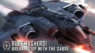 Star Citizen: Bugsmashers! - Breaking up with the Sabre