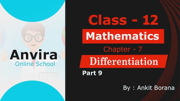 Class 12 | Mathematics | Chapter 7 | Differentiation | Part 9 | EM | By Ankit Borana
