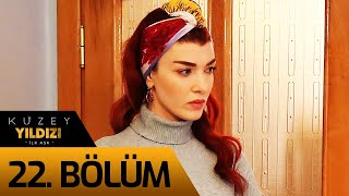 Kuzey Yıldızı İlk Aşk 22 Bölüm