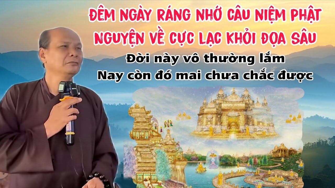 Chú bảy thiện cho biết đời này vô thường lắm nay còn đó mai chưa biết được ráng mà tu bà con ơi