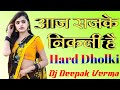 Aaj sajake nikali hai meri laila dj mixing dance song dj deepak verma remixer