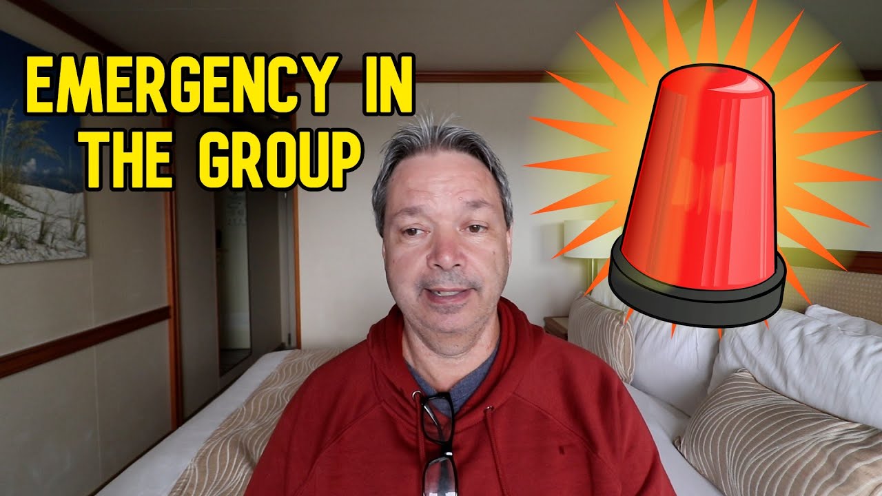 CRUISE NEWS  - MEDICAL EMERGENCY IN MY GROUP