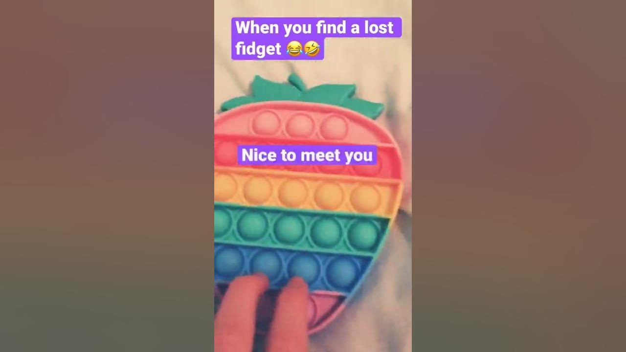 when-you-find-a-lost-fidget-youtube