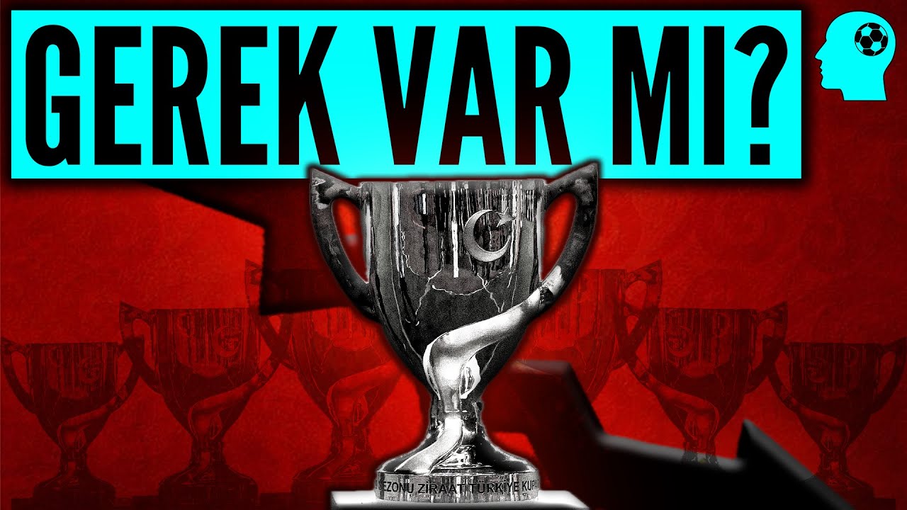 Türkiye Kupası NEDEN Önemsenmiyor?