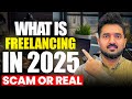 What is Freelancing? | Online Earning Truth 2025 Scam or Real