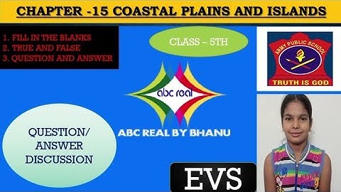 EVS, CHAPTER-15, THE COASTAL PLAINS AND ISLANDS, BY ABC REAL BY BHANU CHANNEL