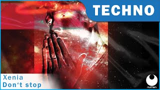 #Techno | Xenia - Don&#39;t Stop [Numen]