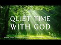 Quiet Time With God: Instrumental Worship, Meditation & Prayer Music with Forest🌿Divine Melodies