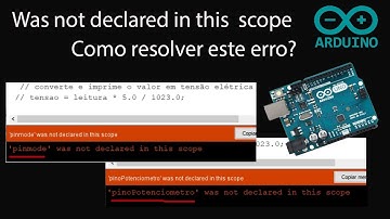 Was not declared in this scope no arduino. Erros comuns para esse tipo de mensagem (em português).